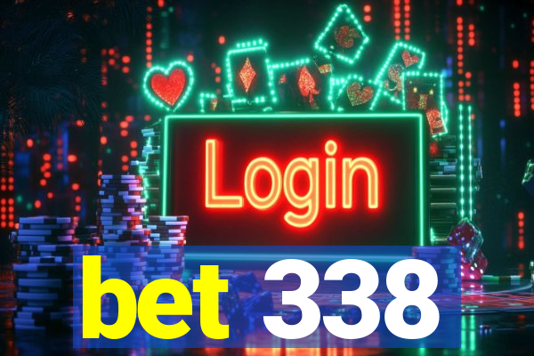 bet 338